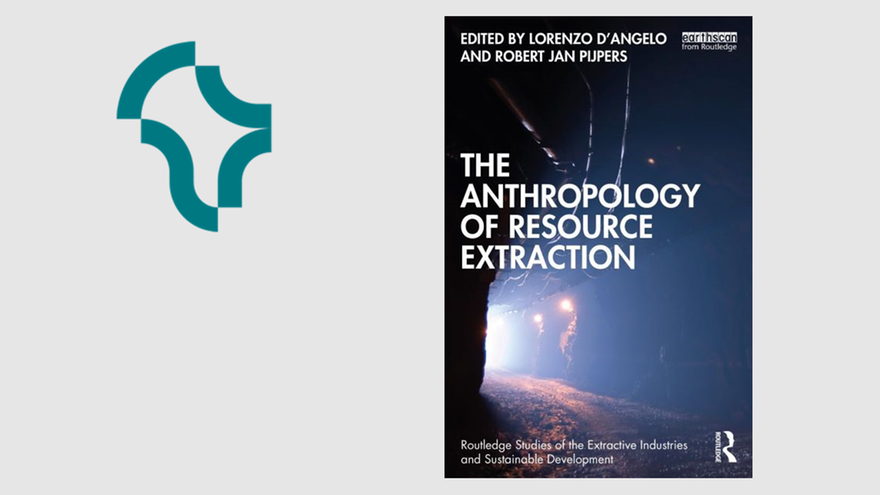 Book cover: The Anthropology of Resource Extraction  (Routledge, 2022) hosted by the Nordic Africa Institute in collaboration with the Gold Matters project and the European Association of Social Anthropologists´ Anthropology of Mining Network